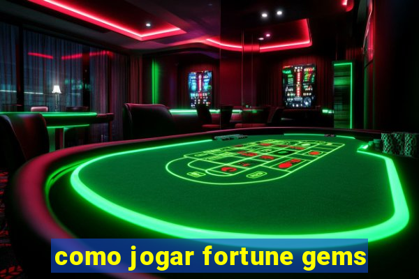 como jogar fortune gems